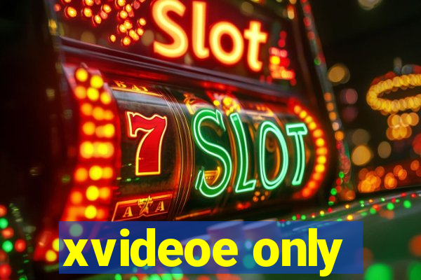 xvideoe only